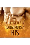 Dangerously His