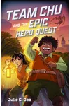 Team Chu and the Epic Hero Quest