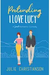 Pretending I Love Lucy