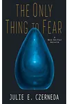 The Only Thing to Fear