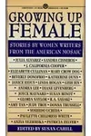 Growing Up Female: Stories By Women Writers From the American Mosaic