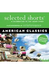 Selected Shorts: American Classics