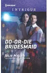 Do or Die Bridesmaid
