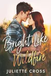 Bright Like Wildfire