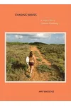 Chasing Waves: A Surfer's Tale of Obsessive Wandering