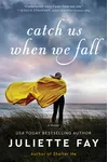 Catch Us When We Fall