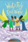 What a Truly Cool World