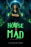 A House So Mad