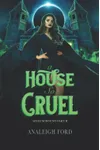 A House So Cruel