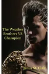 The Weather Brothers VS Champion