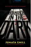 Wander in the Dark
