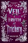 A Veil of Truth and Trickery
