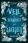 A Veil of Stardust and Savagery