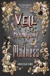 A Veil of Moonlight and Madness