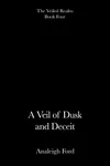 A Veil of Dusk and Deceit