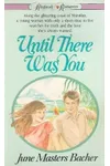 Until There Was You