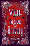 A Veil of Blood and Bravery