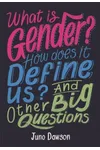 What is Gender? How Does it Define Us? and Other Big Questions