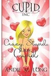 Crazy, Stupid, Lazy, Cupid