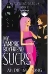 My Vampire Boyfriend Sucks