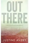Out There: A Short Tale of the Weird and Wonderful
