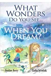 What Wonders Do You See... When You Dream?