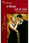 A Whole Lot of Love (As:Justine Davis)