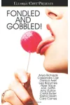 Fondled and Gobbled!