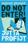 Morgue Drawer: Do Not Enter!
