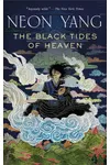 The Black Tides of Heaven (As: Neon Yang)