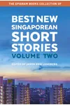 Best New Singaporean Short Stories: Volume Two