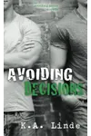 Avoiding Decisions