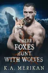 Where Foxes Hunt with Wolves