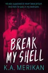 Break My Shell