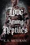 Love Among Reptiles