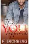 Then You Happened