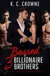 Bossed by Three Billionaire Brothers