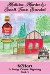 Medicine, Murder, and Small Town Scandal