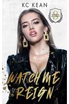 Watch Me Reign