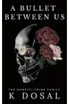 A Bullet Between Us