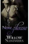 Now, Please (As:Willow Summers)