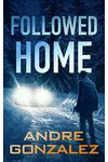 Followed Home