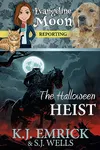The Halloween Heist: AParanormal Cozy Mystery