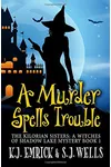 A Murder Spells Trouble