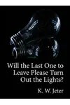 Will the Last One to Leave Please Turn Out the Lights?