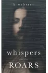 Whispers and the Roars