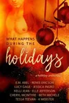 What Happens During the Holidays: A Holiday Anthology