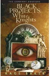 Black Projects, White Knights: The Company Dossiers