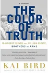 The Color of Truth: McGeorge Bundy and William Bundy:Brothers in Arms
