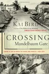 Crossing Mandelbaum Gate: Coming of Age Between the Arabs & Israelis 1956-78